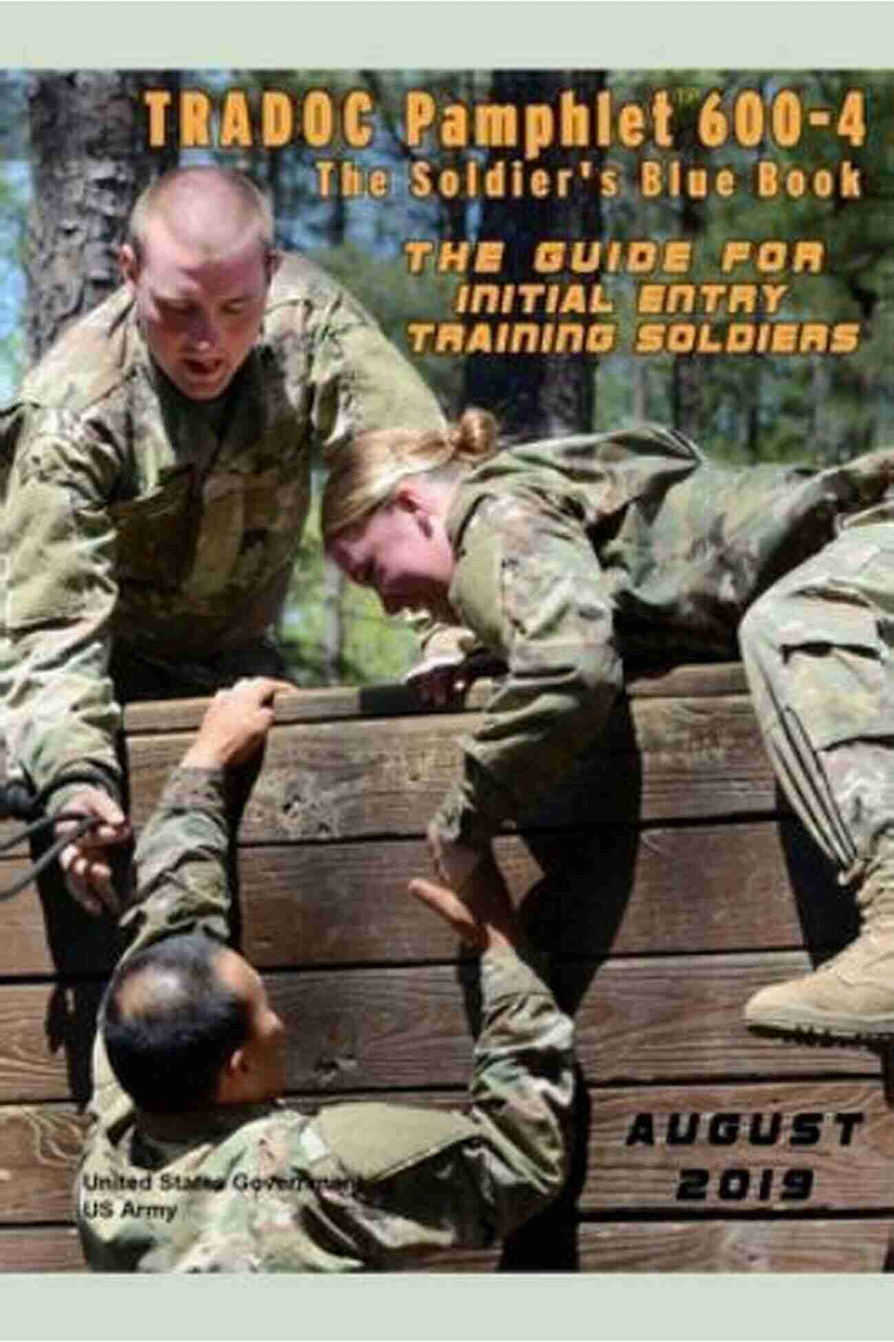 Tradoc Pamphlet TP 600 The Soldier Blue Book TRADOC Pamphlet TP 600 4 The Soldier S Blue Book: The Guide For Initial Entry Training Soldiers June 2017