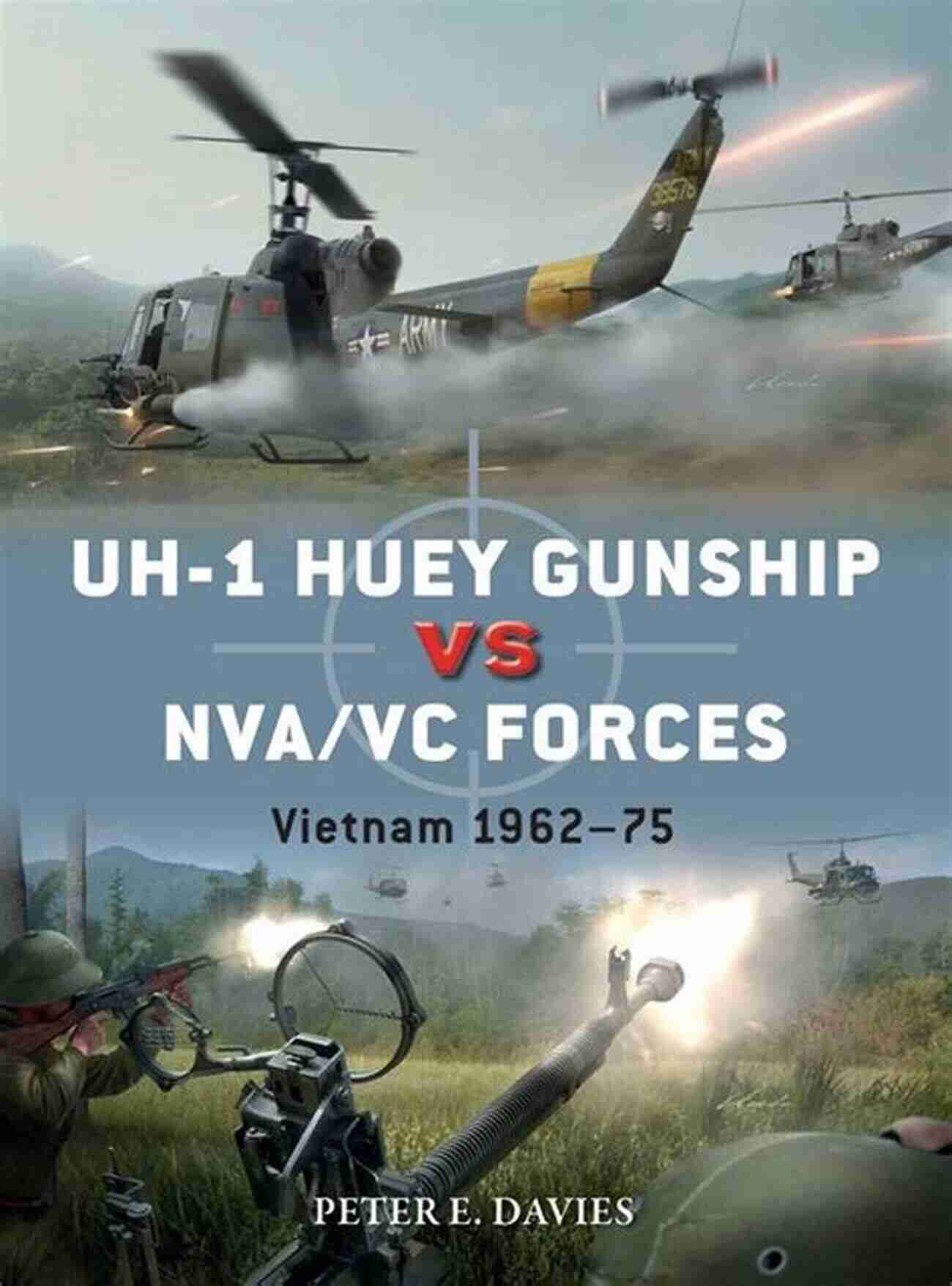 UH Huey Gunship Vs NVA/VC Forces UH 1 Huey Gunship Vs NVA/VC Forces: Vietnam 1962 75 (Duel)