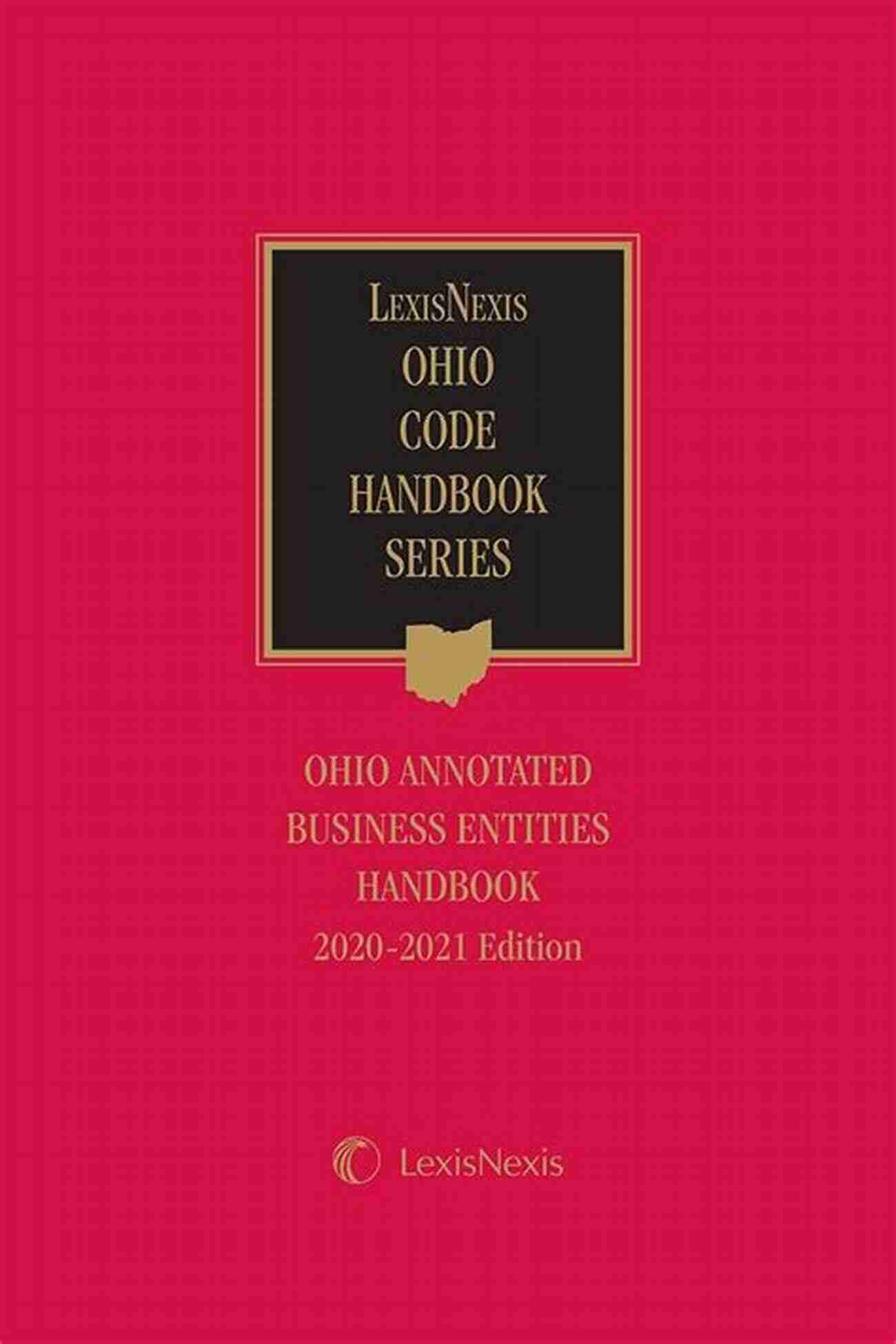 Ultimate Guide To Ohio Business Law Lexisnexis Ohio Annotated Business Entities Handbook LexisNexis Ohio Annotated Business Entities Handbook