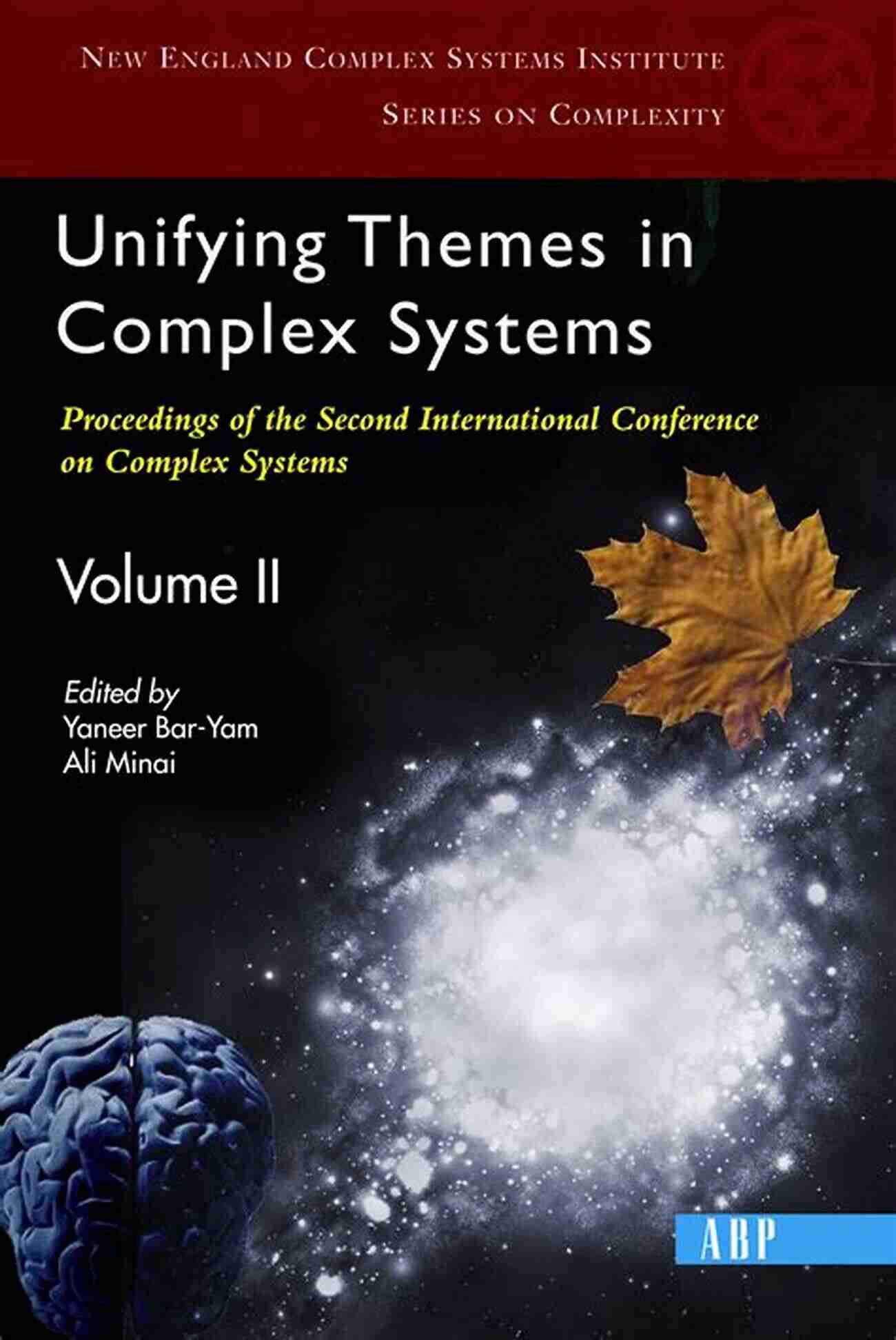 Unifying Themes In Complex Systems Volume Unifying Themes In Complex Systems Volume 1: Proceedings Of The First International Conference On Complex Systems (New England Complex Systems Institute)