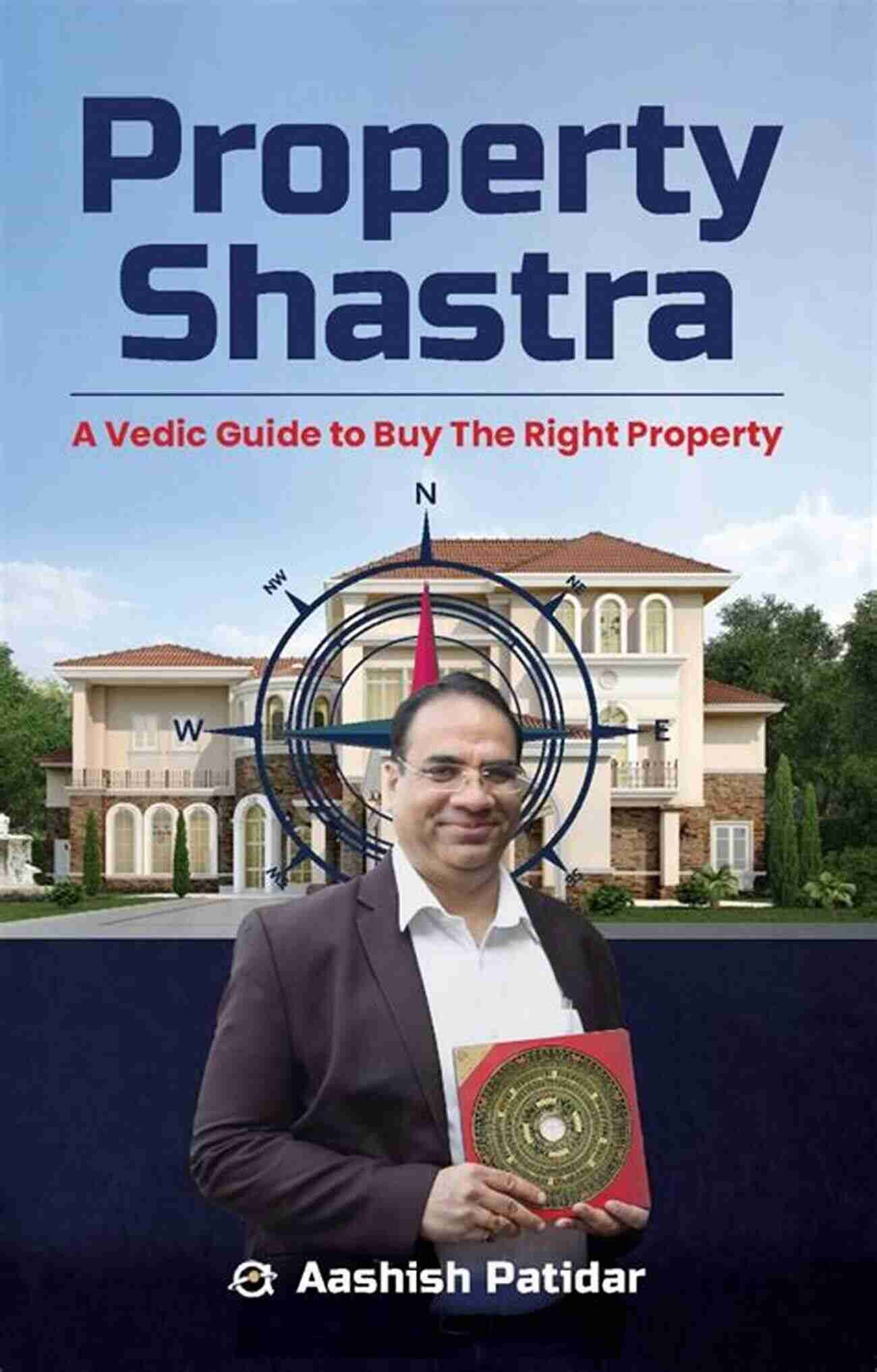 Vedic Guide For Buying The Right Property Property Shastra: A Vedic Guide To Buy The Right Property