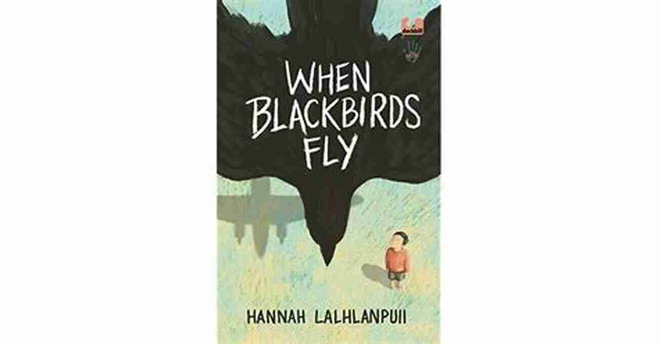 When Blackbirds Fly Hannah Lalhlanpuii When Blackbirds Fly Hannah Lalhlanpuii