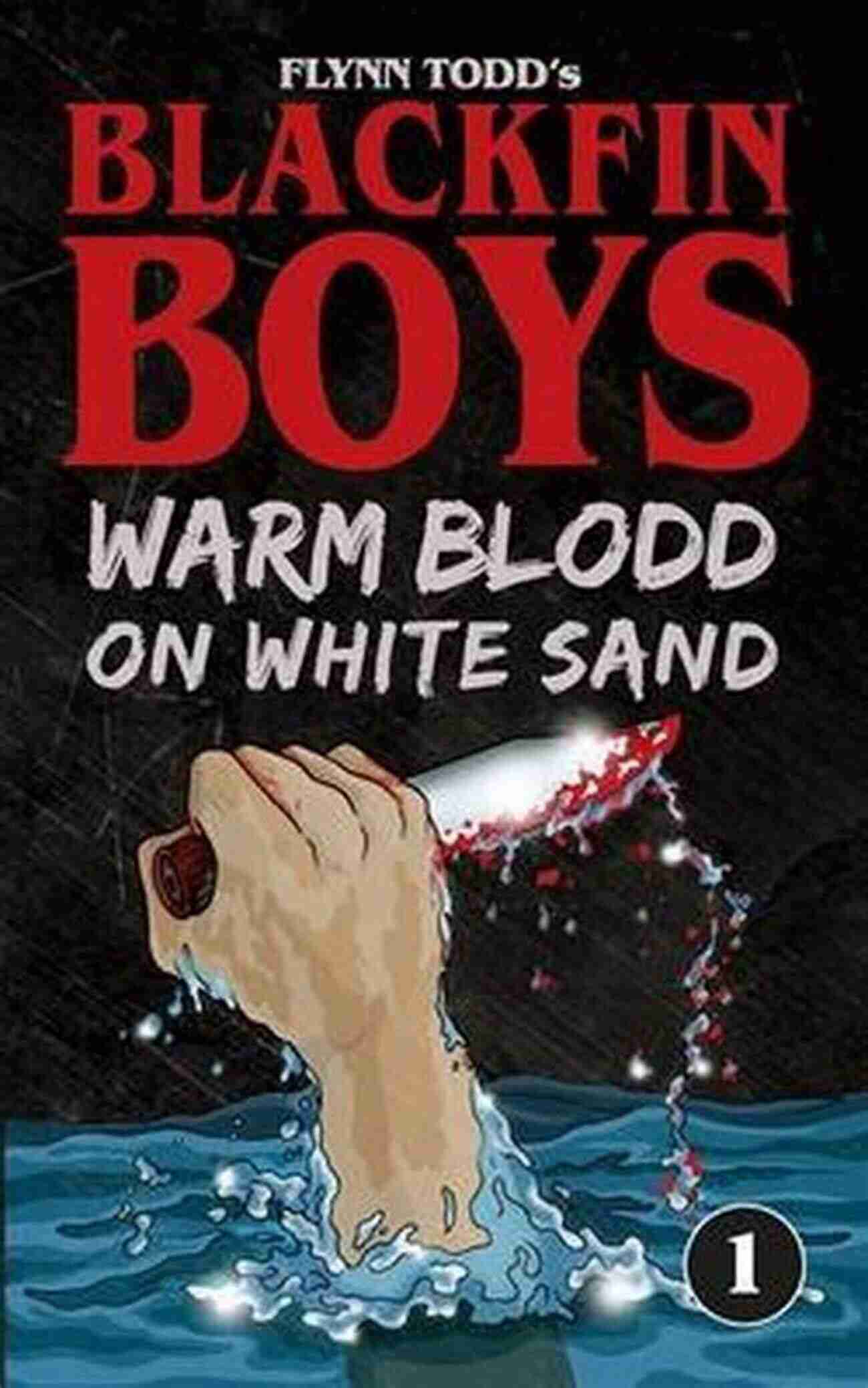 Blackfin Boys Warm Blood On White Sand Cover Blackfin Boys Warm Blood On White Sand (Cover B): The First Adventure