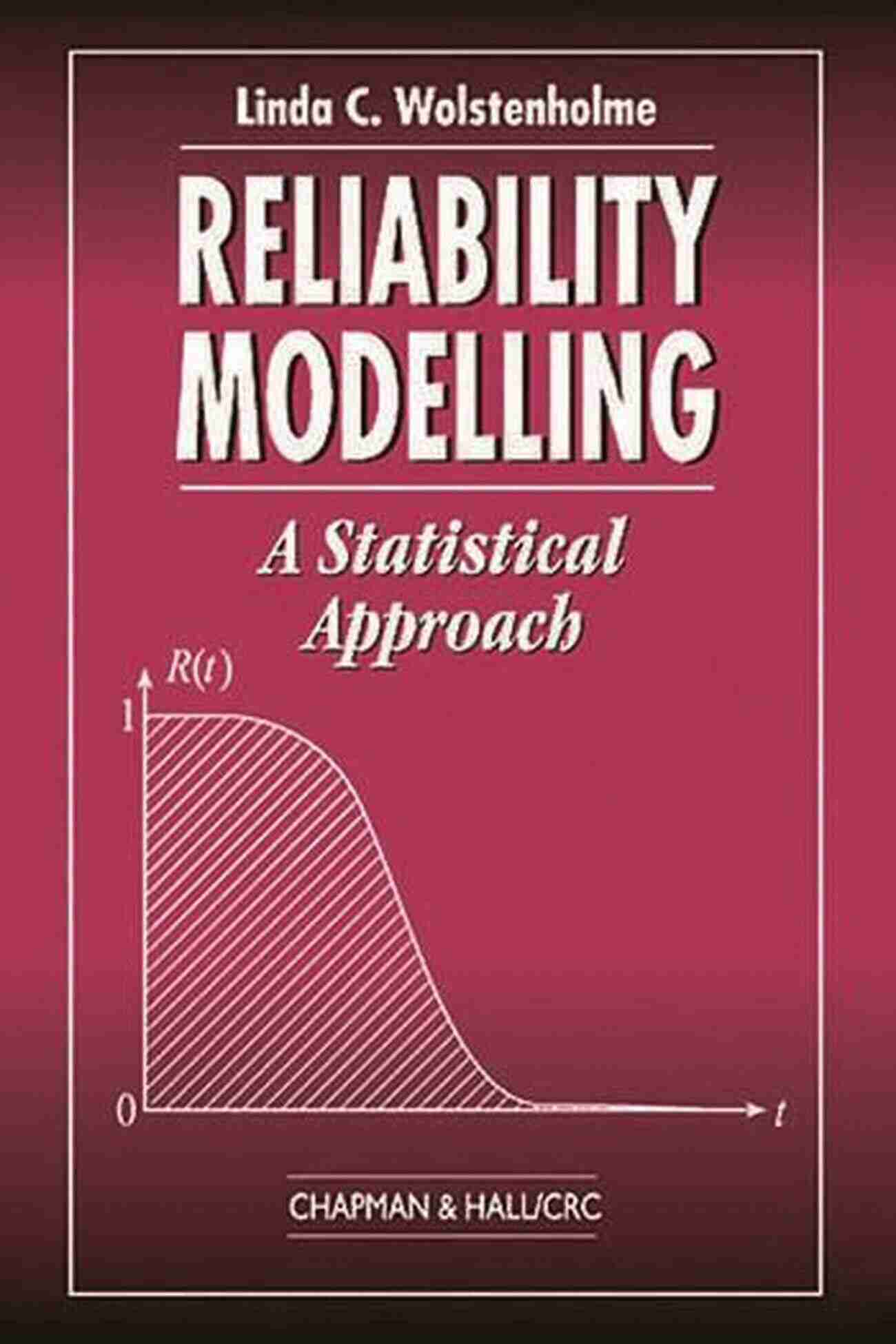 Reliability Modelling Statistical Approach Reliability Modelling: A Statistical Approach