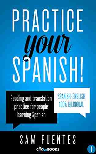 Practice Your Spanish #1: Reading and translation practice for people learning Spanish (Spanish Practice)