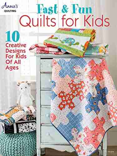 Fast Fun Quilts for Kids: 10 Creative Designs for Kids of All Ages