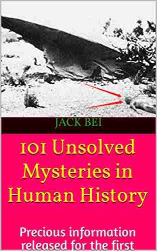 101 Unsolved Mysteries in Human History: Precious information released for the first time (unknown world 1)