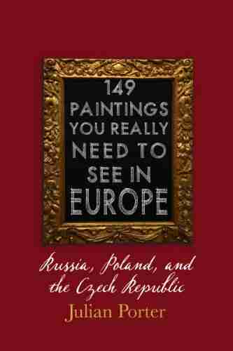 149 Paintings You Really Should See in Europe Russia Poland and the Czech Republic