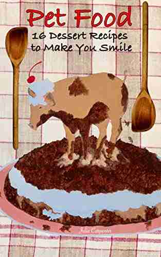 Pet Food: 16 Dessert Recipes To Make You Smile