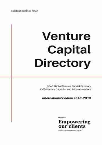 SDeC Global Venture Capital Directory: 4300 Venture Capitalist And Private Investors