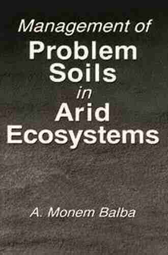 Management Of Problem Soils In Arid Ecosystems