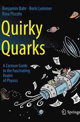 Quirky Quarks: A Cartoon Guide to the Fascinating Realm of Physics