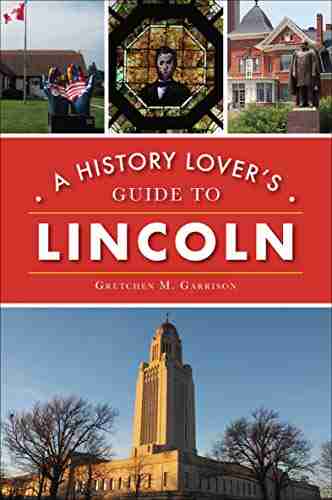 A History Lover S Guide To Lincoln (History Guide)