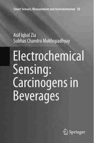 Electrochemical Sensing: Carcinogens in Beverages (Smart Sensors Measurement and Instrumentation 20)