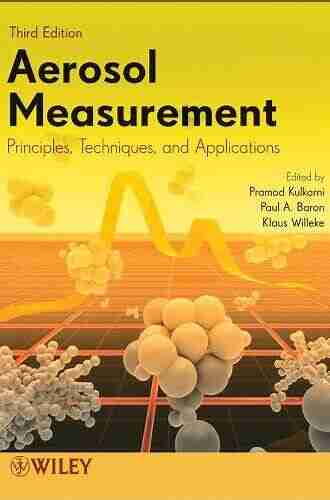 Aerosol Measurement: Principles Techniques And Applications