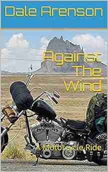 Against The Wind: A Motorcycle Ride