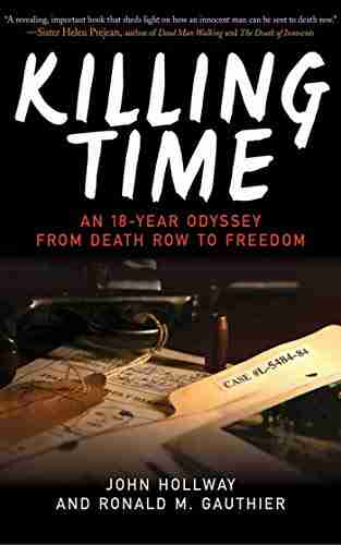 Killing Time: An 18 Year Odyssey from Death Row to Freedom