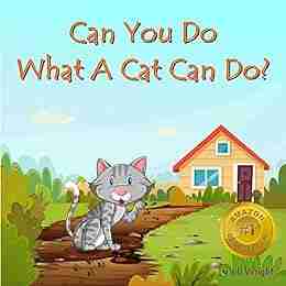 Can You Do What A Cat Can Do?: An Activity And Rhyme Based Question Answer For Kids Ages 3 5 Years