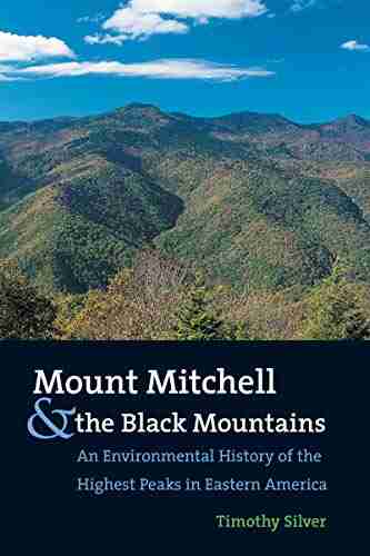 Mount Mitchell and the Black Mountains: An Environmental History of the Highest Peaks in Eastern America