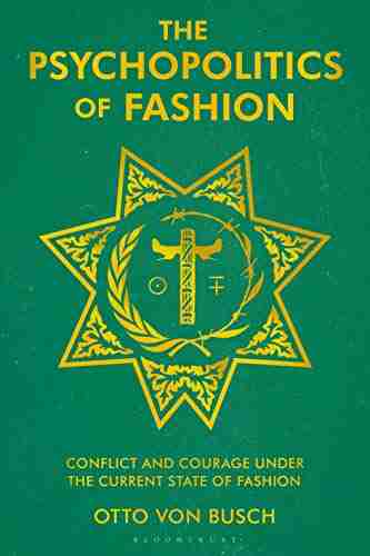 The Psychopolitics Of Fashion: Conflict And Courage Under The Current State Of Fashion