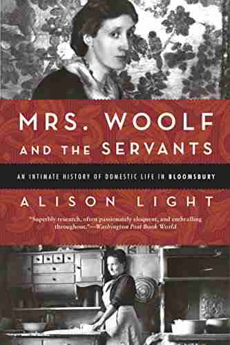 Mrs Woolf And The Servants: An Intimate History Of Domestic Life In Bloomsbury