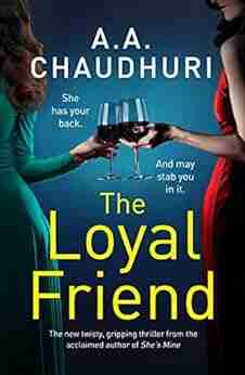 The Loyal Friend: An Unputdownable Suspense Thriller Packed With Twists