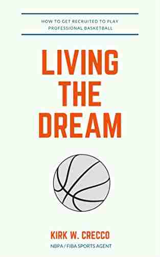 Living The Dream: How To Get Recruited To Play Professional Basketball