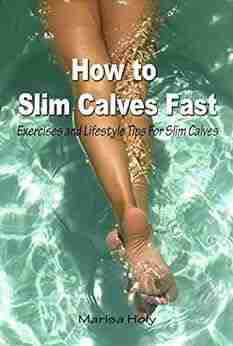 How To Slim Calves Fast: Exercises And Lifestyle Tips For Slim Calves