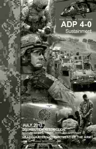 Army Doctrine Publication ADP 4 0 (FM 4 0) Sustainment July 2012