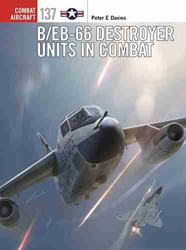 B/EB 66 Destroyer Units In Combat (Combat Aircraft 137)