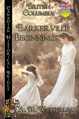 Barkerville Beginnings: Canadian Historical Brides