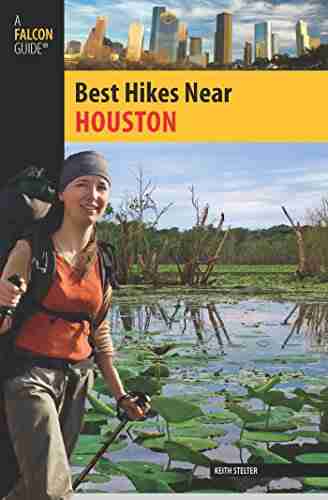 Best Hikes Near Houston (Best Hikes Near Series)