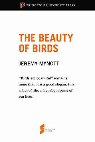 The Beauty of Birds: From Birdscapes: Birds in Our Imagination and Experience (Princeton Shorts)