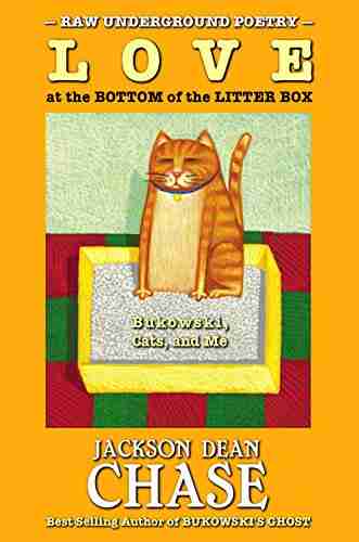 Love at the Bottom of the Litter Box: Bukowski Cats and Me (Raw Underground Poetry 2)