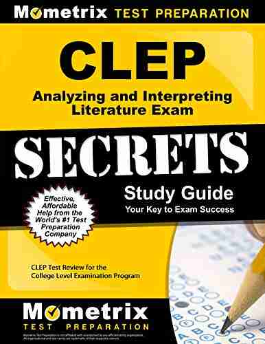 CLEP Analyzing and Interpreting Literature Exam Secrets Study Guide: CLEP Test Review for the College Level Examination Program