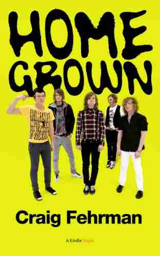 Home Grown: Cage The Elephant And The Making Of A Modern Music Scene (Kindle Single)