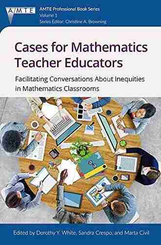 Cases for Mathematics Teacher Educators (The Association of Mathematics Teacher Educators (AMTE) Professional Series)