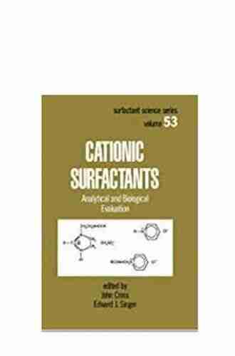 Cationic Surfactants: Analytical And Biological Evaluation (Surfactant Science 53)