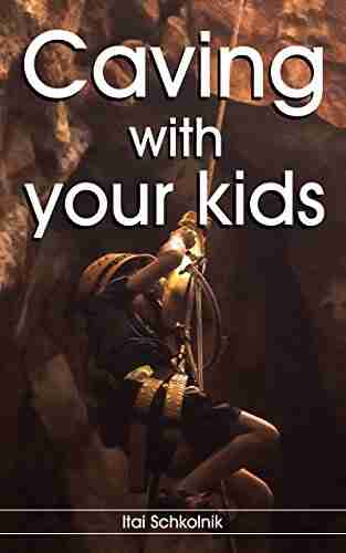 Caving with your Kids Itai Schkolnik