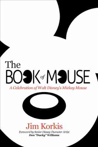 The Of Mouse: A Celebration Of Walt Disney S Mickey Mouse