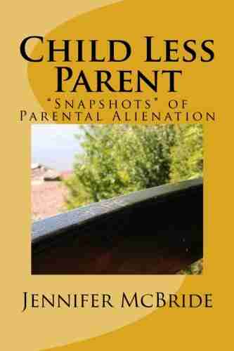 Child Less Parent: Snapshots Of Parental Alienation