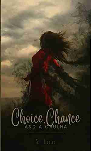 Choice Chance A Chulha She Defies A Woman s Story Seen Through Her Eyes A Compact Tremor Of Abuse Struggle Strength Redemption : A Story They Do Not Want To Be Told