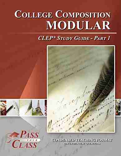 College Composition Modular CLEP Test Study Guide Pass Your Class Part 1