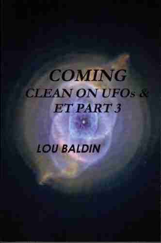 COMING CLEAN ON UFOs ET PART 3