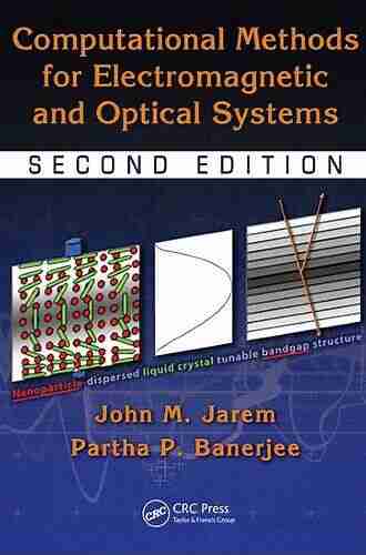 Computational Methods For Electromagnetic And Optical Systems (Optical Science And Engineering)