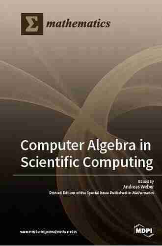 Computer Algebra In Scientific Computing: 21st International Workshop CASC 2019 Moscow Russia August 26 30 2019 Proceedings (Lecture Notes In Computer Science 11661)