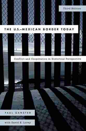 The U S Mexican Border Today: Conflict and Cooperation in Historical Perspective (Latin American Silhouettes)