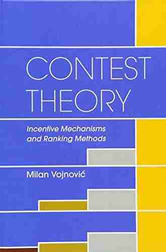 Contest Theory: Incentive Mechanisms and Ranking Methods