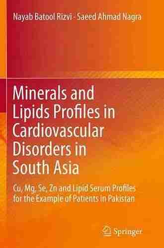 Minerals And Lipids Profiles In Cardiovascular Disorders In South Asia: Cu Mg Se Zn And Lipid Serum Profiles For The Example Of Patients In Pakistan