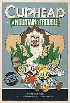 Cuphead In A Mountain Of Trouble: A Cuphead Novel